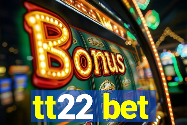 tt22 bet